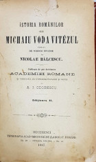 ISTORIA ROMANILOR SUB MICHAIU VODA VITEZUL de NICOLAE BALCESCU, EDITIA A II-A - BUCURESTI, 1878 foto