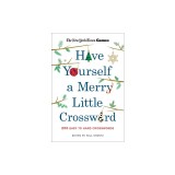 New York Times Games Have Yourself a Merry Little Crossword: 200 Easy to Hard Puzzles