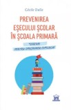 Prevenirea esecului scolar in scoala primara - C&eacute;cile Dalle - DPH