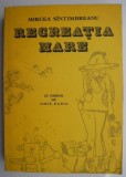 Recreatia Mare - Mircea Sintimbreanu, Beletristica (Coperta Uzata) 