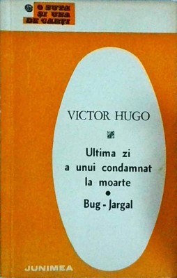 Victor Hugo - Ultima zi a unui condamnat la moarte. Bug Jargal foto
