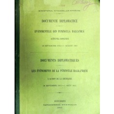 Documente diplomatice Evenimentele din Peninsula Balcanica Actiunea Romaniei 1913