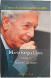 Chipuri ale raului in lumea de astazi. Mario Varga Llosa in dialog cu Gabriel Liiceanu