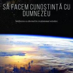 Sa facem cunostinta cu Dumnezeu - Andrew Stephen Damick