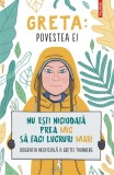 Greta. Povestea ei. Nu ești niciodată prea mic să faci lucruri mari. Biografia neoficială a Gretei Thunberg - Valentina Camerini