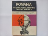 ROMANIA IN IZVOARE GEOGRAFICE SI CARTOGRAFICE - MARIN POPESCU- SPINENI