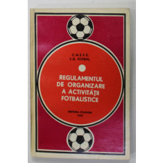 REGULAMENTUL DE ORGANIZARE A ACTIVITATII FOTBALISTICE editat de F.R.F. , 1972