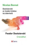 Dostoievski si modernitatea occidentala &ndash; Crocodilul &ndash; Nicolas Bonnal