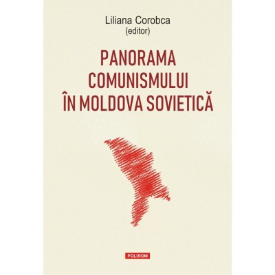 Panorama comunismului in Moldova sovietica - Liliana Corobca foto