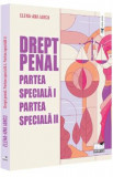 Drept penal. Partea speciala I. Partea speciala II - Elena-Ana Iancu