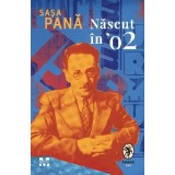 Născut &icirc;n &rsquo;02 - Sașa Pană