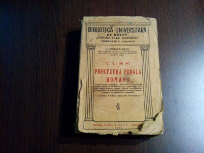 CURS DE PROCEDURA PENALA ROMANA - I. Ionescu-Dolj -1937, 596p+tablouri sinoptice foto