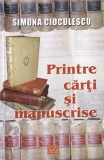 Simona Cioculescu - Printre carti si manuscrise