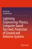 Lightning Engineering: Physics, Computer-Based Test-Bed, Protection of Ground and Airborne Systems