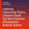 Lightning Engineering: Physics, Computer-Based Test-Bed, Protection of Ground and Airborne Systems