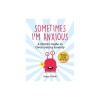 Sometimes I'm Anxious: A Child's Guide to Overcoming Anxiety