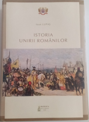 Istoria unirii rom&amp;acirc;nilor - Ioan Lupaș foto