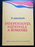 Independența Națională a Rom&acirc;niei - N. Adăniloaie