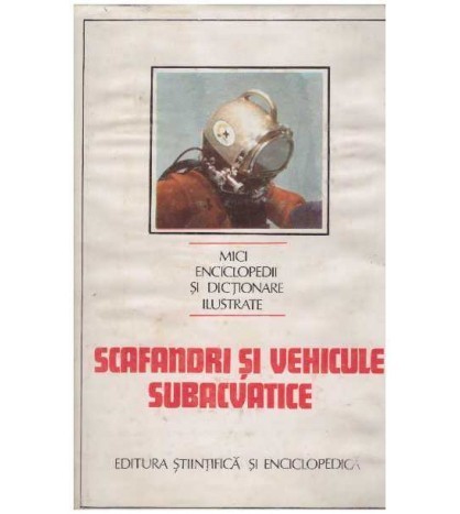 Dumitru Dinu, Constantin Vlad - Scafandri si vehicule subacvatice -