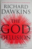 The God Delusion Richard Dawkins Carti in engleza Carti noi Carti anticariat stare buna