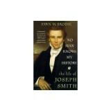 No Man Knows My History: The Life of Joseph Smith