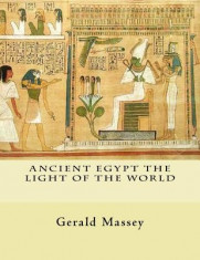 Ancient Egypt the Light of the World: Vol. 1 and 2 foto