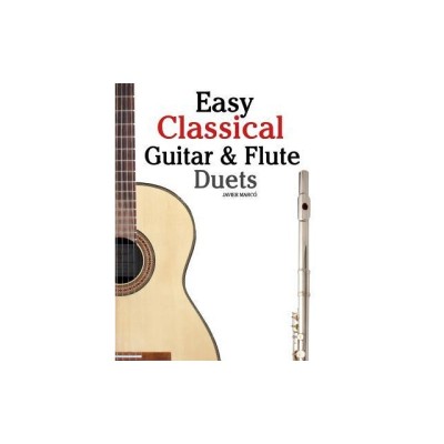 Easy Classical Guitar &amp;amp; Flute Duets: Featuring Music of Beethoven, Bach, Wagner, Handel and Other Composers. in Standard Notation and Tablature foto