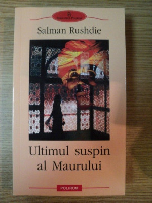 ULTIMUL SUSPIN AL MAURULUI de SALMAN RUSHDIE , 2002 foto