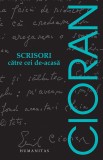 Scrisori catre cei de-acasa - Editura Humanitas
