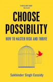 Choose Possibility | Sukhinder Singh Cassidy
