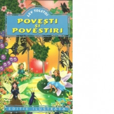 Povesti si povestiri. Editie ilustrata - Lev Nikolaevici Tolstoi