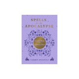 Spells for the Apocalypse: Practical Magic for Turbulent Times