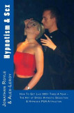 Hypnotism &amp; Sex - How to Get Laid 365+ Times a Year: The Art of Speed Hypnotic Seduction &amp; Hypnosis Pua Attraction