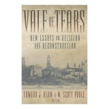Vale of Tears Cultura Americana Religie Plans Istorie Identitate Edward J Blum W Scott Poole Carti Engleza