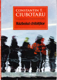 AMS - C. T. CIUBOTARU - RAZBOIUL CHIBITILOR (CU AUTOGRAF PTR. CARMEN STEICIUC)