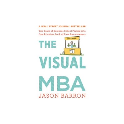 The Visual MBA: Two Years of Business School Packed Into One Priceless Book of Pure Awesomeness foto