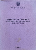 Probleme De Practica Judiciara Din Activitatea Parchetelor - Ministerul Public ,554792