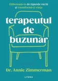 Cumpara ieftin Terapeutul de buzunar. Elibereaza-te de tiparele vechi si transforma-ti viata/Annie Zimmerman