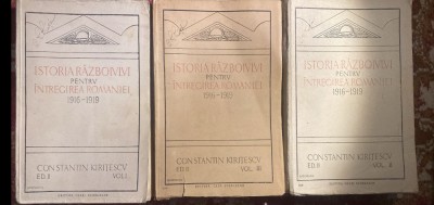 C.KIRITESCU,ISTORIA RAZBOIULUI PT.INTREGIREA ROMANIEI 1916-19/Ed.a doua/3 VOLUME foto