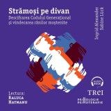 Cumpara ieftin Strămoși pe divan. Descifrarea Codului Generațional și vindecarea rănilor moștenite - Audiobook - Ingrid Alexander