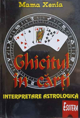 GHICITUL IN CARTI. INTERPRETARE ASTROLOGICA-MAMA XENIA foto