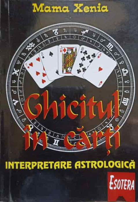 GHICITUL IN CARTI. INTERPRETARE ASTROLOGICA-MAMA XENIA