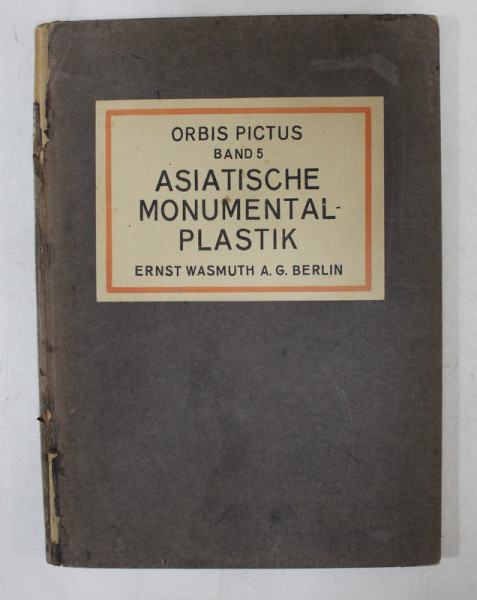 ASIATISCHE MONUMENTAL PLASTIK , MIT EINEM WORWORT von KARL WITH , EDITIE INTERBELICA