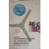 MACROMOLECULARI IN CONSTRUCTII HIDROTEHNICE SI LUCRARI SPECIALE-O. SOLOMON, I. IONESCU, M. ENCULESCU, I. MI-191797