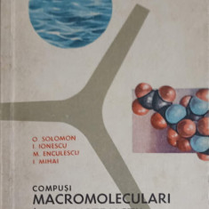 MACROMOLECULARI IN CONSTRUCTII HIDROTEHNICE SI LUCRARI SPECIALE-O. SOLOMON, I. IONESCU, M. ENCULESCU, I. MIHAI