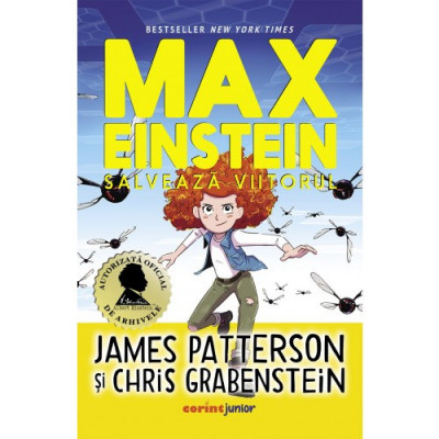 Max Einstein 3. Salveaza viitorul, James Patterson, Chris Grabenstein foto