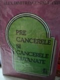 Precancerele si cancerele cutanate - Alexandru Dimitrescu