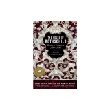 The House of Rothschild: Volume 1: Money&#039;s Prophets: 1798-1848