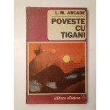 L. M. Arcade - Poveste cu țigani (Ed. Albatros, 1991)