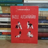CRISTIAN BADILA - BAZELE AUTOAPARARII , PLOIESTI , 2005 , DEDICATIE / AUTOGRAF *